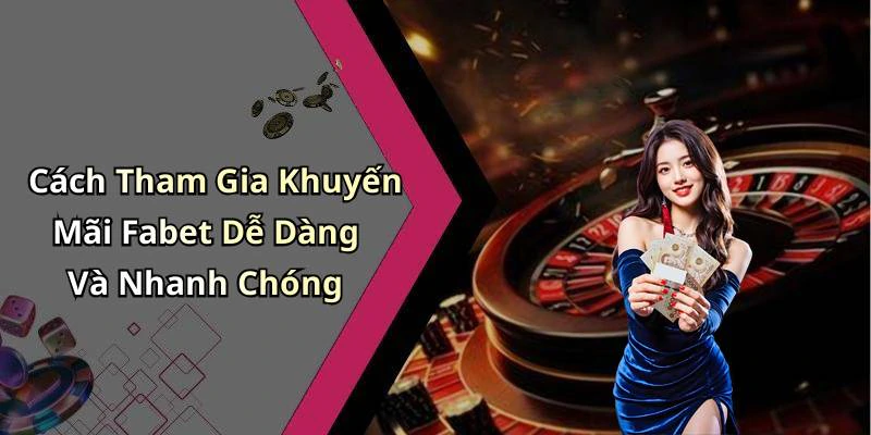 khuyen-mai-fabet-kham-pha-the-gioi-giai-tri-truc-tuyen-day-hap-dan